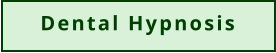 Feel Good Hypnosis Hypnodontics Button